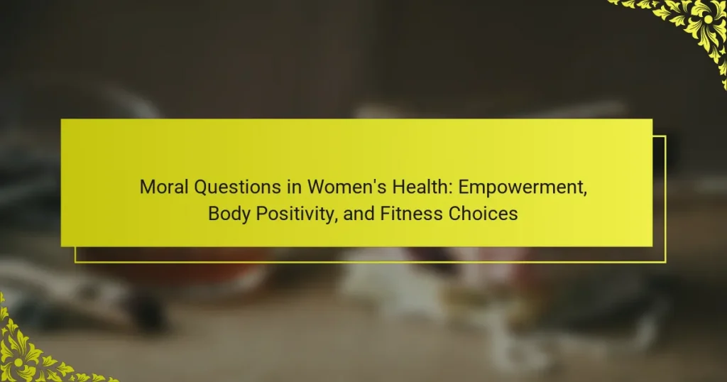 Moral Questions in Women’s Health: Empowerment, Body Positivity, and Fitness Choices