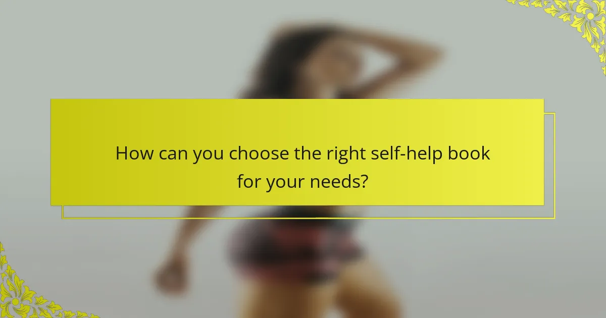 How can you choose the right self-help book for your needs?