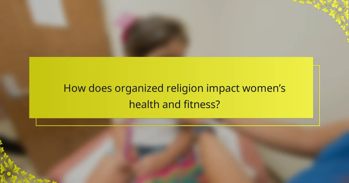 How does organized religion impact women’s health and fitness?