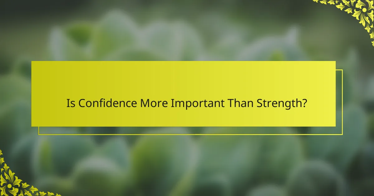 Is Confidence More Important Than Strength?