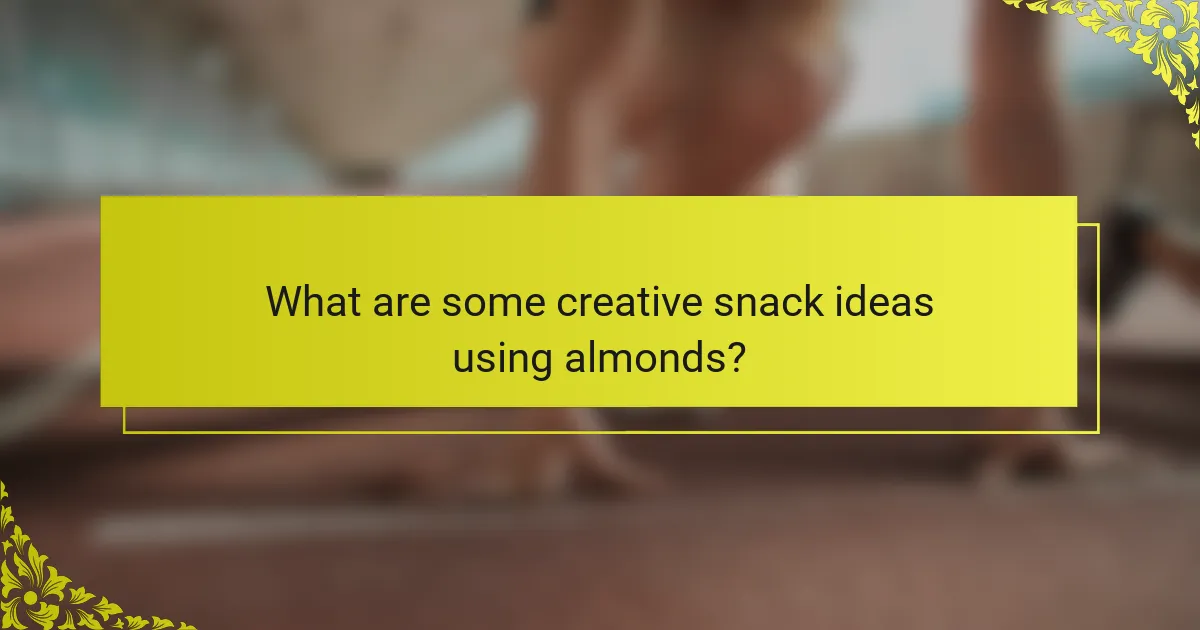 What are some creative snack ideas using almonds?