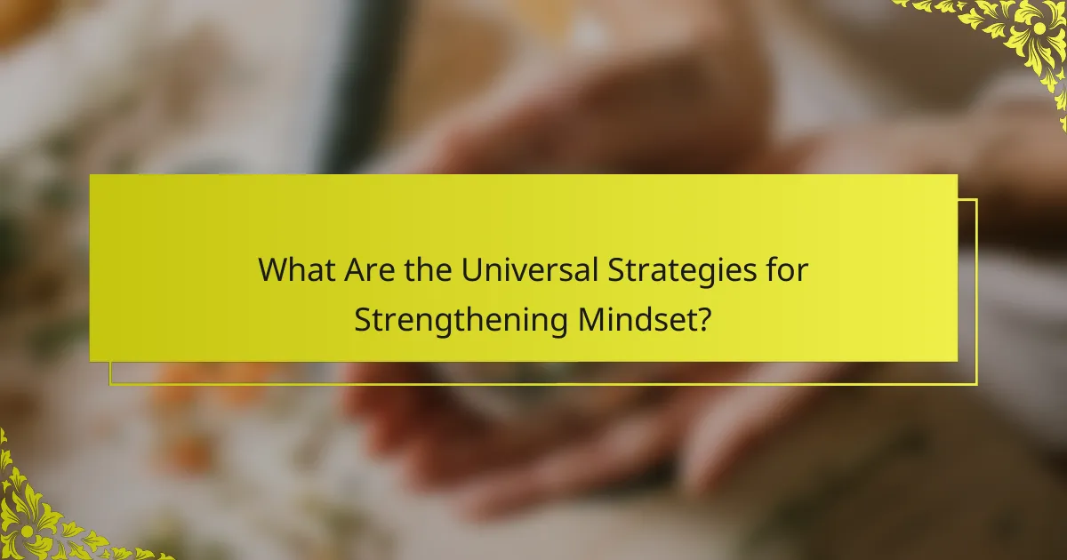 What Are the Universal Strategies for Strengthening Mindset?