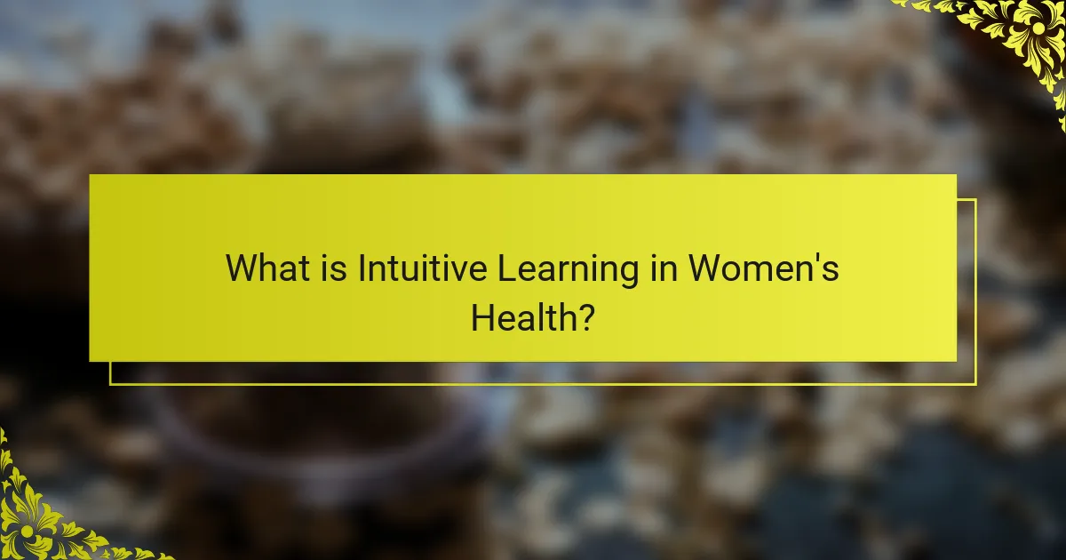 What is Intuitive Learning in Women's Health?