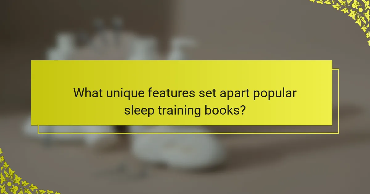 What unique features set apart popular sleep training books?