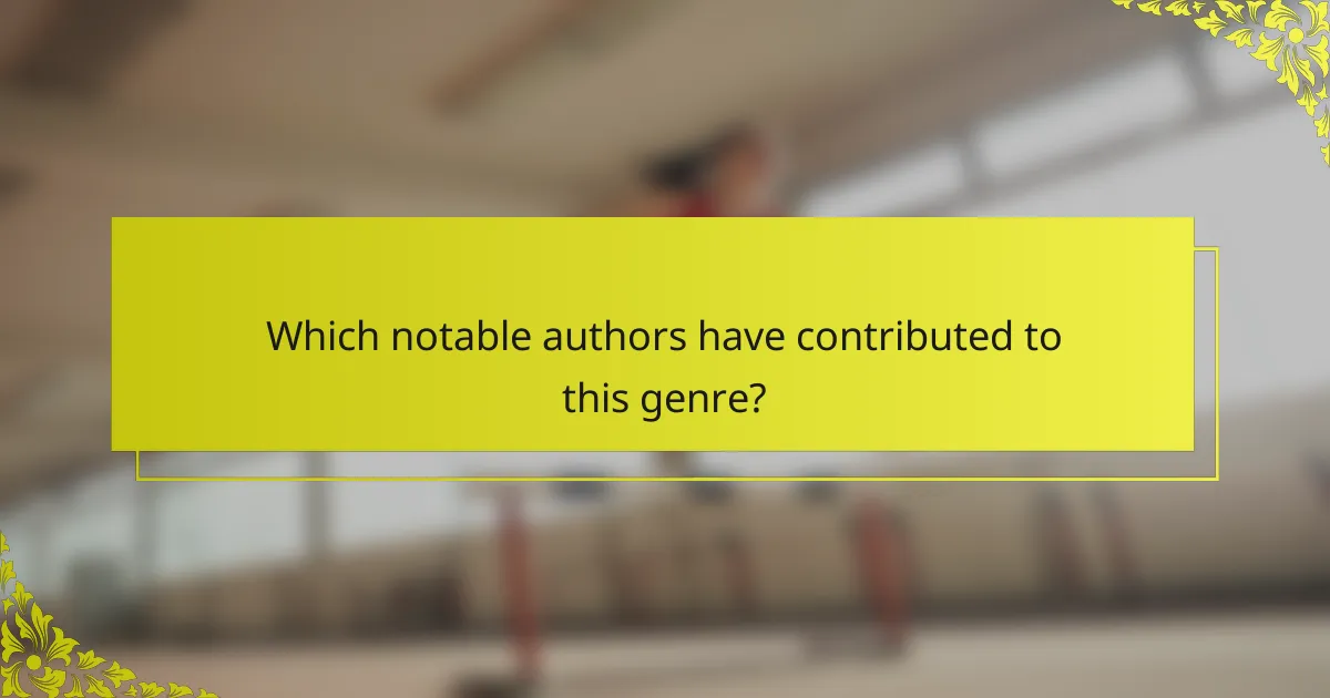 Which notable authors have contributed to this genre?